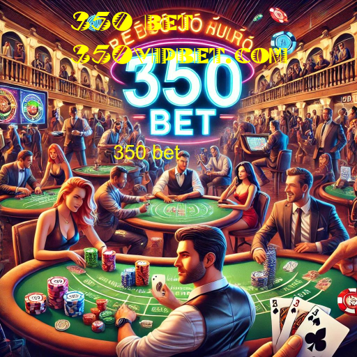 350 bet